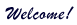 welcome